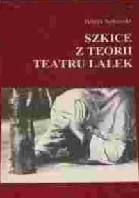 Szkice z teorii teatru lalek - Henryk Jurkowski