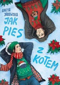 Jak pies z kotem - Aneta Jadowska