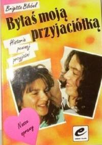 Byłaś moją przyjaciółką - Brigitte Blobel