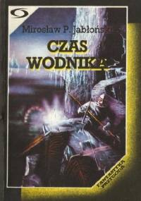 Czas wodnika - Mirosław Piotr Jabłoński