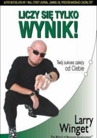 Liczy się tylko wynik - Larry Winget