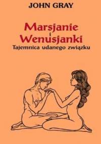Marsjanie i Wenusjanki. Tajemnica udanego związku - John Gray