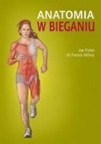 Anatomia w bieganiu - Joe Puelo, Patrick Milroy