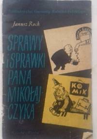 Sprawy i sprawki Pana Mikołajczyka. - Janusz Roch