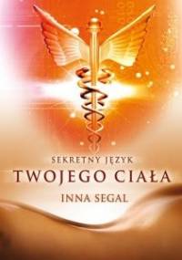 Sekretny język twojego ciała - Inna Segal