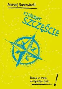 Kierunek szczęście - Andrzej Bubrowiecki