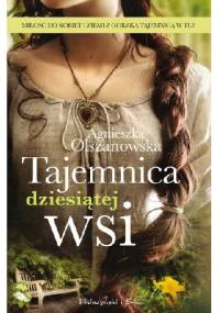 Tajemnica dziesiątej wsi - Agnieszka Olszanowska