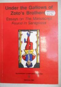 Under the Gallows of Zoto's Brothers: Essays on The Manuscript Found in Saragossa