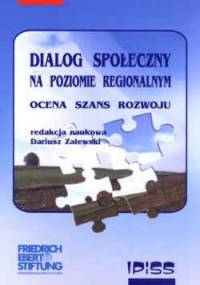 Dialog społeczny na poziomie regionalnym. Ocena szans rozwoju. - Dariusz Zalewski
