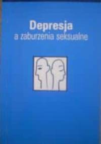 Depresja a zaburzenia seksualne - David Baldwin, Sally Thomas