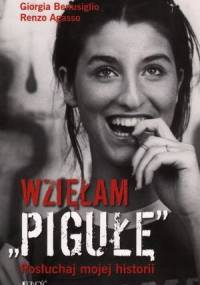 Wzięłam "pigułę". Posłuchaj mojej historii - Renzo Agasso, Giorgia Benusiglio