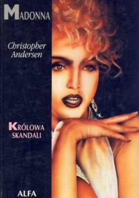 Madonna. Królowa skandali - Christopher Andersen