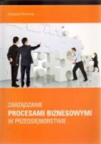 Zarządzanie procesami biznesowymi w przedsiębiorstwie - Agnieszka Bitkowska