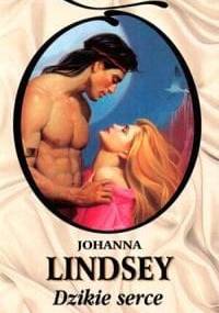 Dzikie serce - Johanna Lindsey