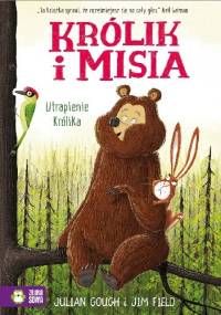 Królik i Misia. Utrapienie Królika - Julian Gough, Jim Field