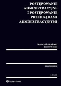 Postępowanie administracyjne i postępowanie przed sądami administracyjnymi - Wojciech Chróścielewski, Jan Paweł Tarno