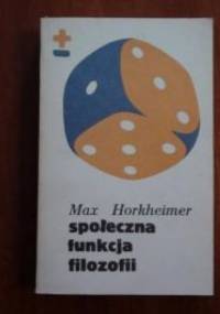 Społeczna funkcja filozofii - Max Horkheimer