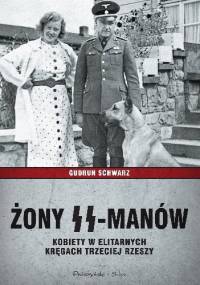 Żony SS-manów. Kobiety w elitarnych kręgach Trzeciej Rzeszy - Gudrun Schwarz