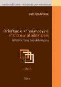 Orientacje konsumpcyjne młodzieży akademickiej - Mateusz Marciniak