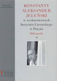 Konstanty Aleksander Jeleński w wydawnictwach Instytutu Literackiego w Paryżu. Bibliografia - Jerzy Kandziora