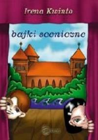 Bajki sceniczne - Irena Kwinto