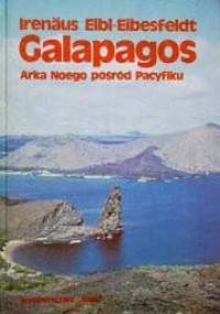 Galapagos. Arka Noego pośród Pacyfiku - Irenäus Eibl-Eibesfeldt