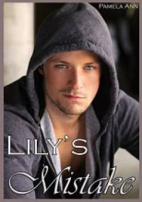 Lily's Mistake - Pamela Ann