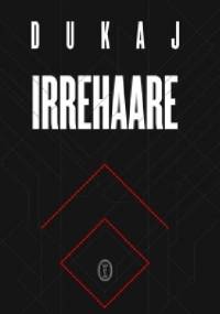 Irrehaare - Jacek Dukaj