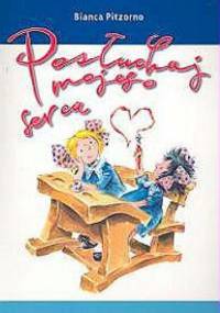 Posłuchaj mojego serca - Bianca Pitzorno