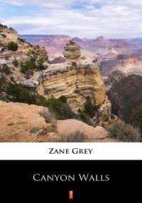 Canyon Walls - Zane Grey
