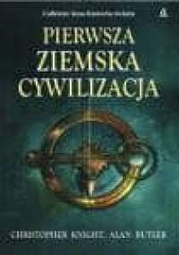 Pierwsza ziemska cywilizacja - Alan Butler, Christopher Knight