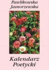 Kalendarz poetycki - Maria Pawlikowska-Jasnorzewska