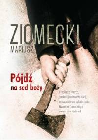 Pójdź na sąd boży - Mariusz Ziomecki