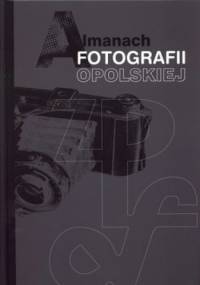 Almanach fotografii opolskiej