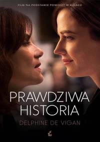 Prawdziwa historia - Delphine De Vigan