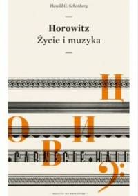 Horowitz. Życie i muzyka - Harold C. Schonberg