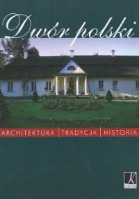 Dwór polski - praca zbiorowa