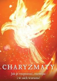 Charyzmaty. Jak je rozpoznać, rozwijać i w nich wzrastać - Denise Bergeron