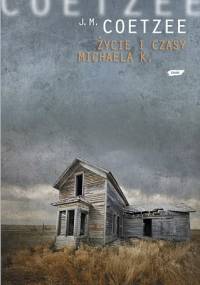 Życie i czasy Michaela K. - John Maxwell Coetzee