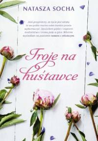 Troje na huśtawce - Natasza Socha