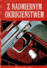 Z nadmiernym okrucieństwem - Patricia Cornwell