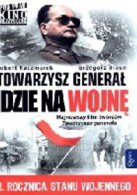 Towarzysz generał idzie na wojnę - Grzegorz Braun