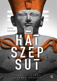 Hatszepsut. Kobieta, która została królem - Kara Cooney