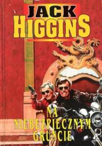 Na niebezpiecznym gruncie - Jack Higgins