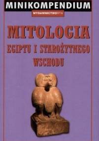 Mitologia Egiptu i starożytnego Wschodu - praca zbiorowa