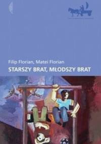 Starszy brat, młodszy brat - Filip Florian, Matei Florian