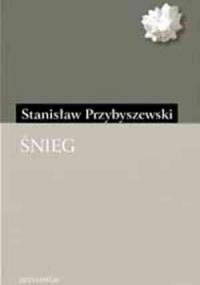Śnieg - Stanisław Przybyszewski