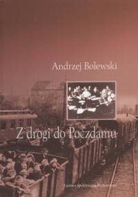 z drogi do Poczdamu - Andrzej Bolewski