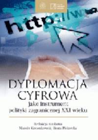 Dyplomacja cyfrowa jako instrument polityki zagranicznej XXI wieku - praca zbiorowa