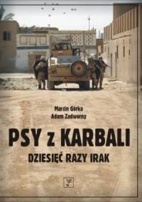 Psy z Karbali - Marcin Górka, Adam Zadworny